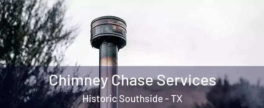 Chimney Chase Services Historic Southside - TX