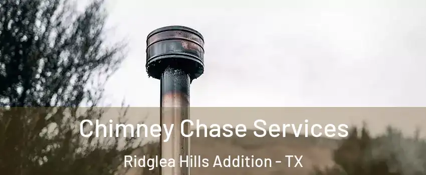 Chimney Chase Services Ridglea Hills Addition - TX