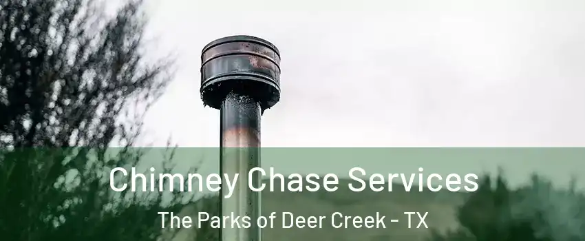 Chimney Chase Services The Parks of Deer Creek - TX