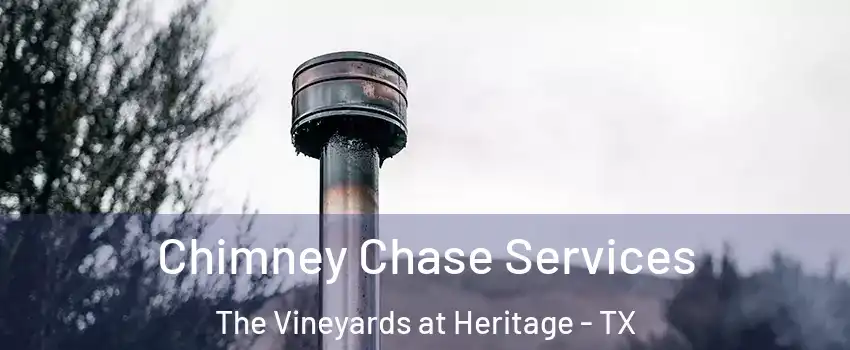 Chimney Chase Services The Vineyards at Heritage - TX