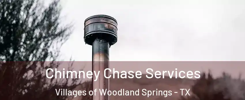 Chimney Chase Services Villages of Woodland Springs - TX