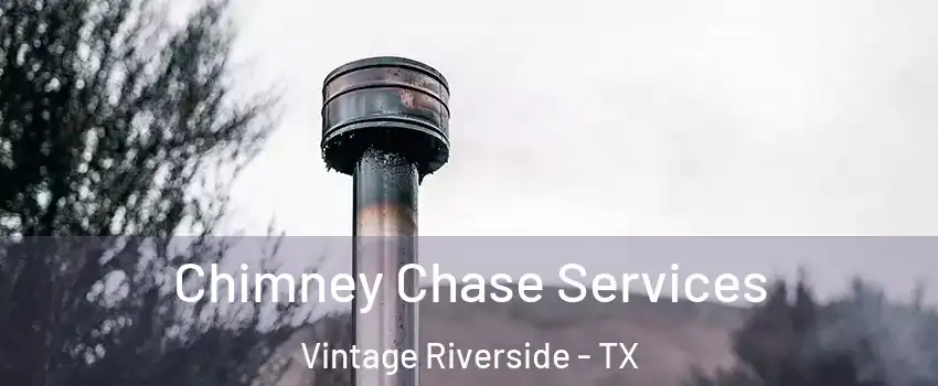 Chimney Chase Services Vintage Riverside - TX
