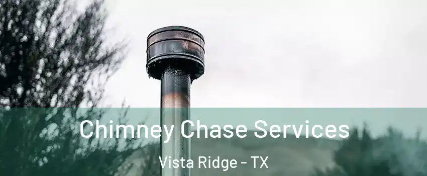 Chimney Chase Services Vista Ridge - TX