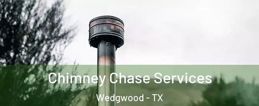 Chimney Chase Services Wedgwood - TX