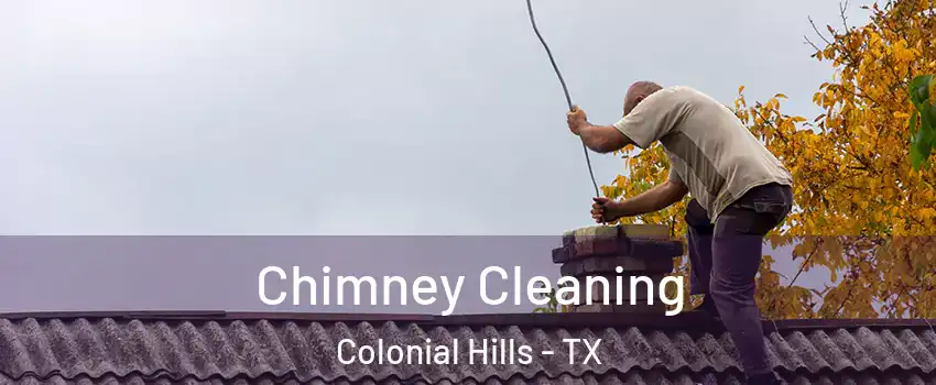 Chimney Cleaning Colonial Hills - TX