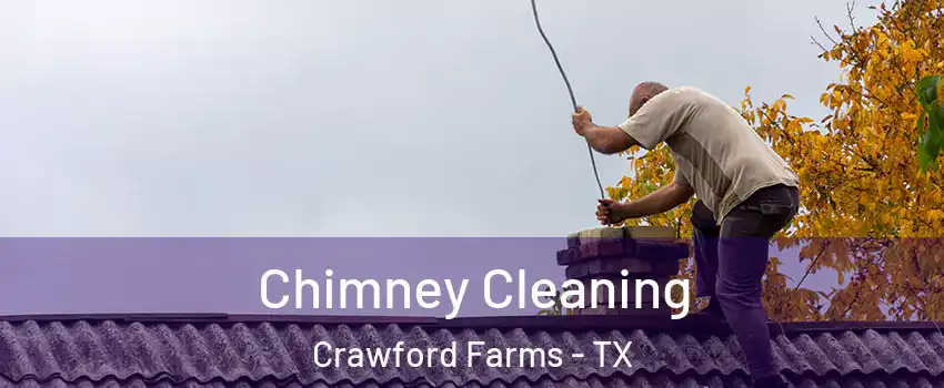 Chimney Cleaning Crawford Farms - TX