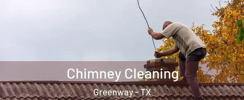 Chimney Cleaning Greenway - TX