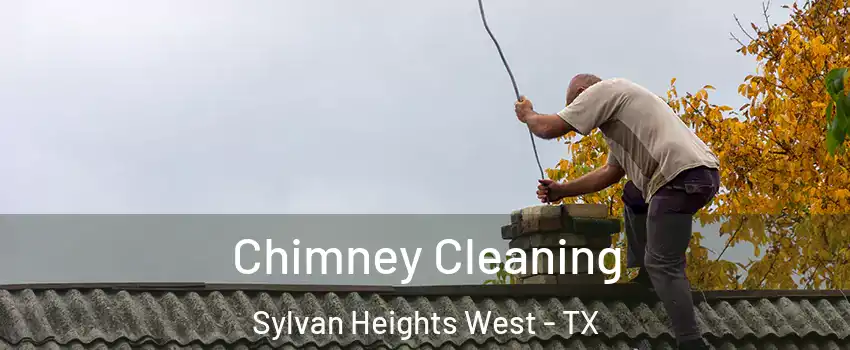 Chimney Cleaning Sylvan Heights West - TX