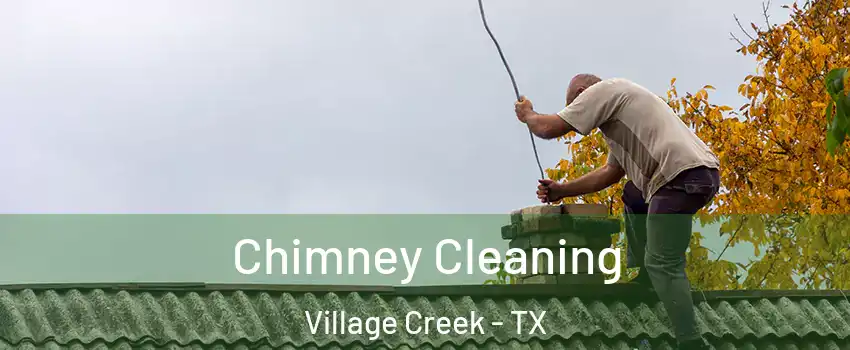 Chimney Cleaning Village Creek - TX