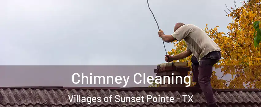 Chimney Cleaning Villages of Sunset Pointe - TX