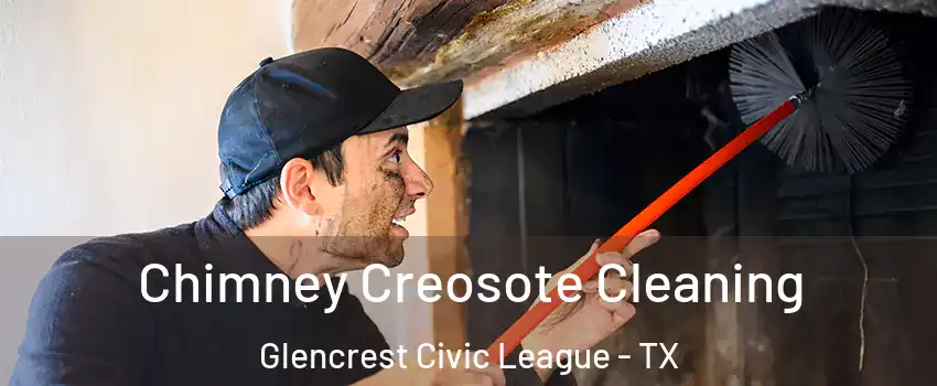 Chimney Creosote Cleaning Glencrest Civic League - TX