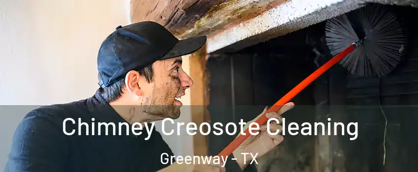 Chimney Creosote Cleaning Greenway - TX