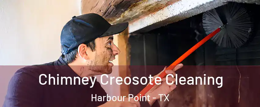 Chimney Creosote Cleaning Harbour Point - TX