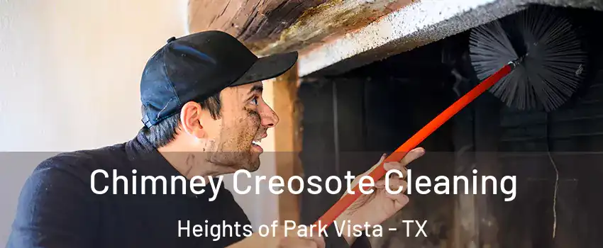 Chimney Creosote Cleaning Heights of Park Vista - TX