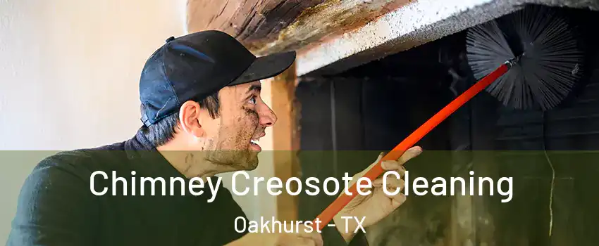 Chimney Creosote Cleaning Oakhurst - TX