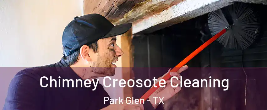 Chimney Creosote Cleaning Park Glen - TX