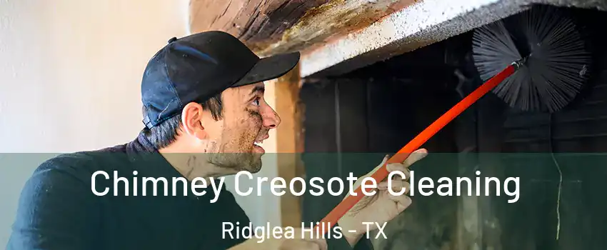 Chimney Creosote Cleaning Ridglea Hills - TX