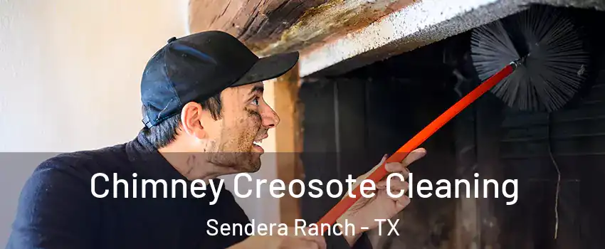 Chimney Creosote Cleaning Sendera Ranch - TX