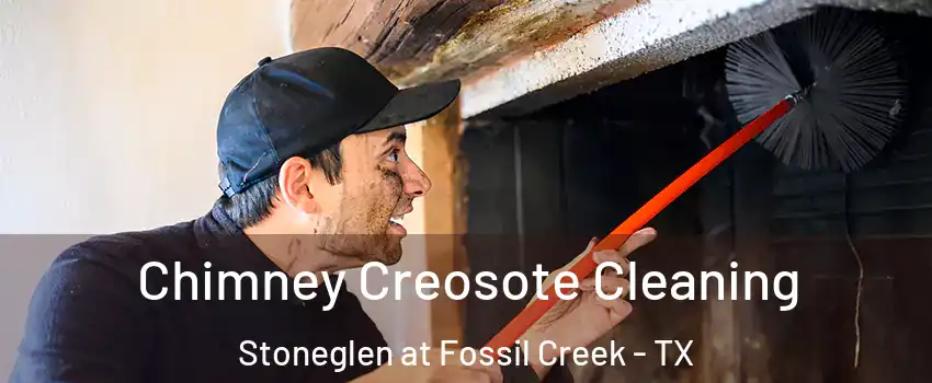 Chimney Creosote Cleaning Stoneglen at Fossil Creek - TX