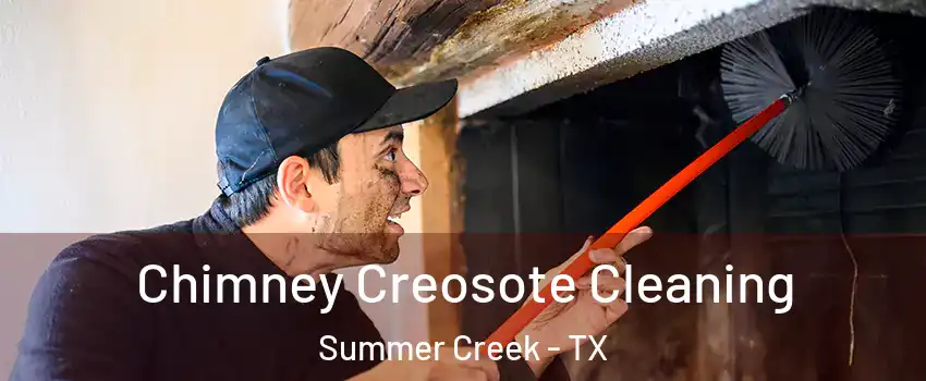 Chimney Creosote Cleaning Summer Creek - TX