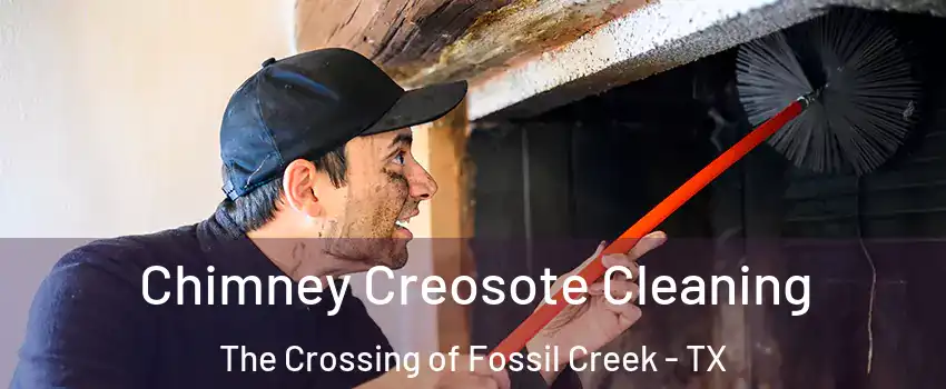 Chimney Creosote Cleaning The Crossing of Fossil Creek - TX