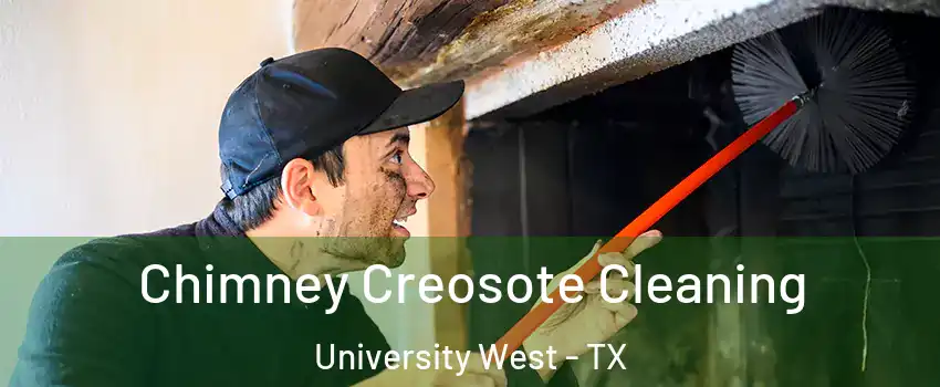 Chimney Creosote Cleaning University West - TX