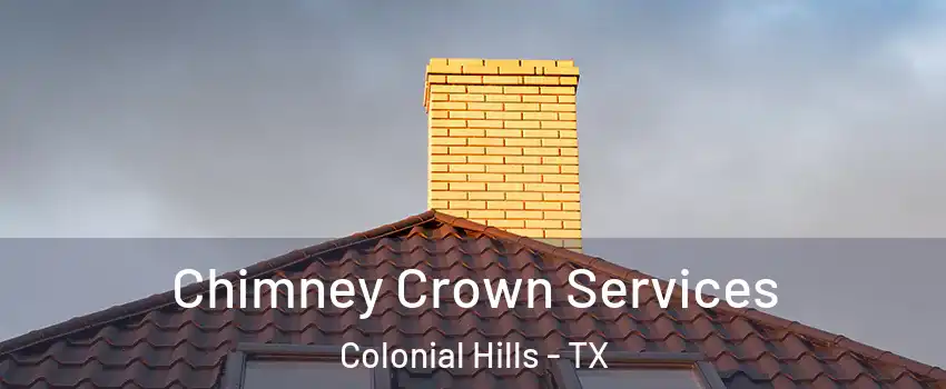 Chimney Crown Services Colonial Hills - TX