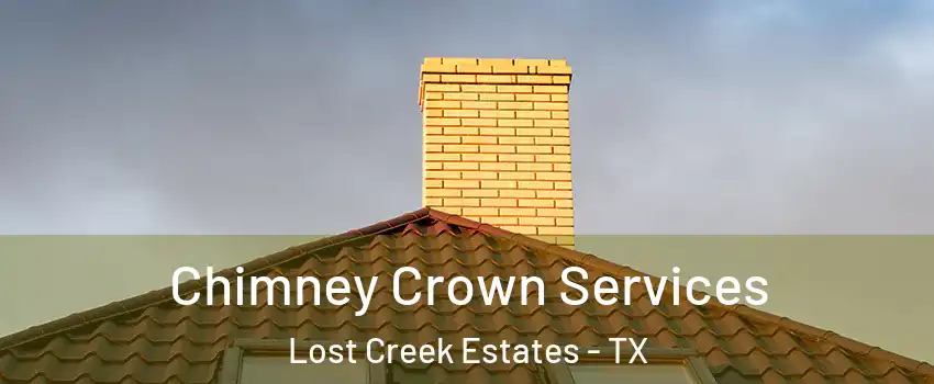 Chimney Crown Services Lost Creek Estates - TX