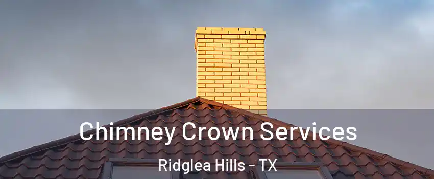 Chimney Crown Services Ridglea Hills - TX