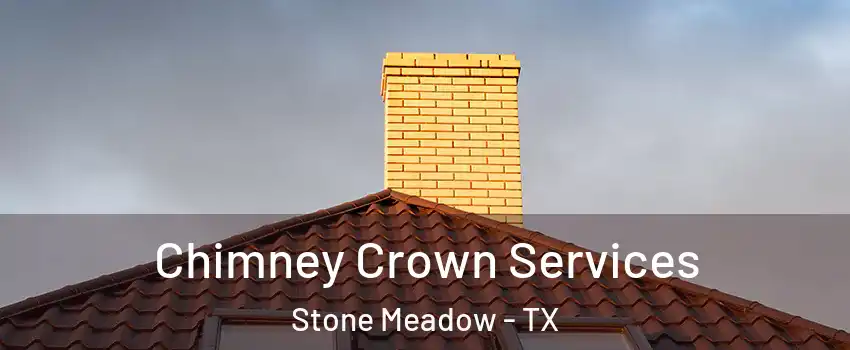 Chimney Crown Services Stone Meadow - TX