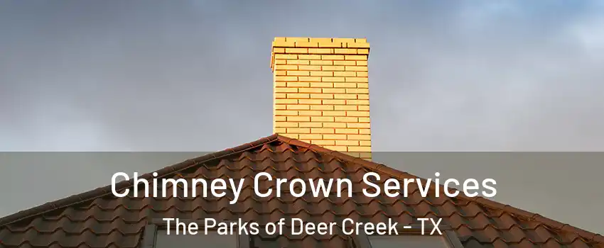 Chimney Crown Services The Parks of Deer Creek - TX