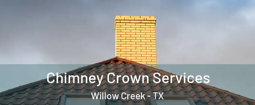 Chimney Crown Services Willow Creek - TX