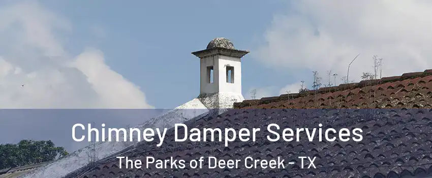 Chimney Damper Services The Parks of Deer Creek - TX