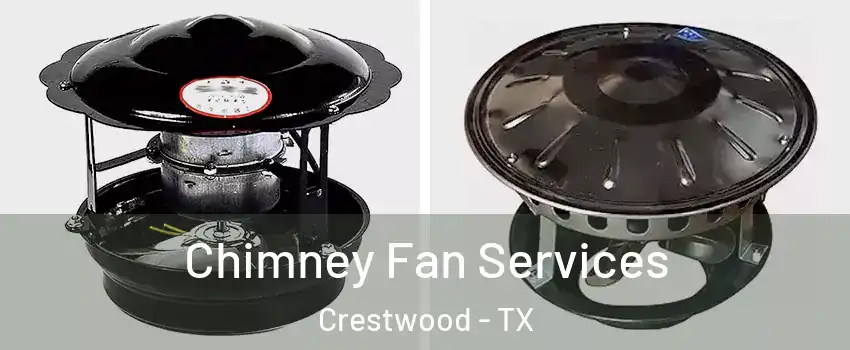 Chimney Fan Services Crestwood - TX