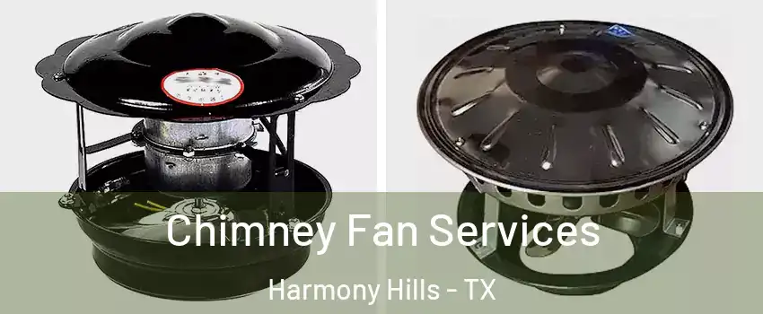 Chimney Fan Services Harmony Hills - TX