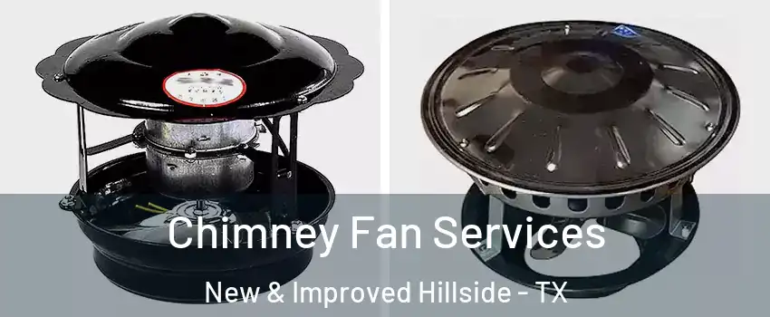 Chimney Fan Services New & Improved Hillside - TX