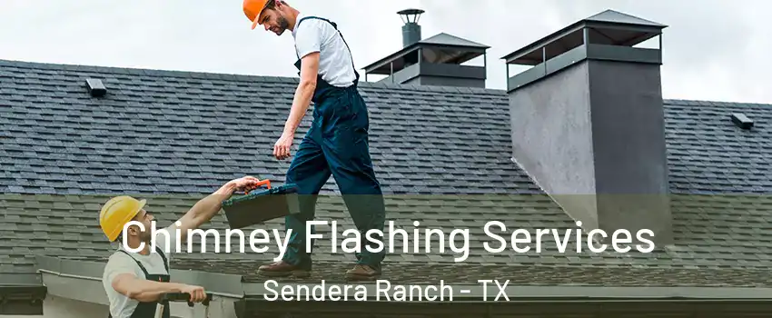 Chimney Flashing Services Sendera Ranch - TX