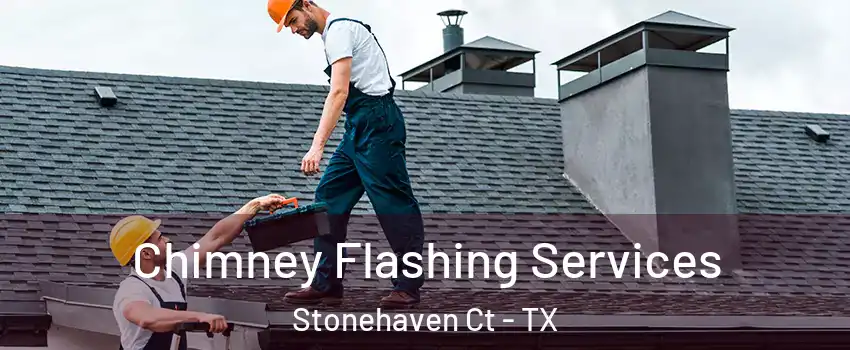 Chimney Flashing Services Stonehaven Ct - TX