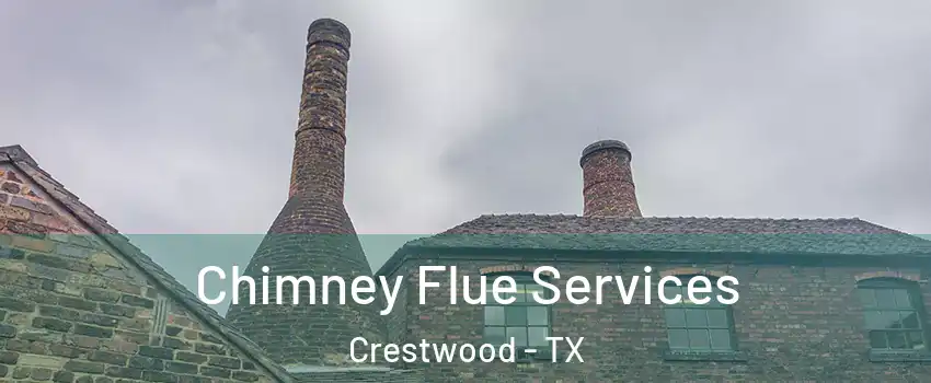 Chimney Flue Services Crestwood - TX