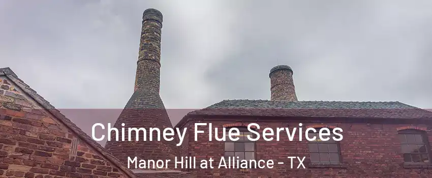 Chimney Flue Services Manor Hill at Alliance - TX