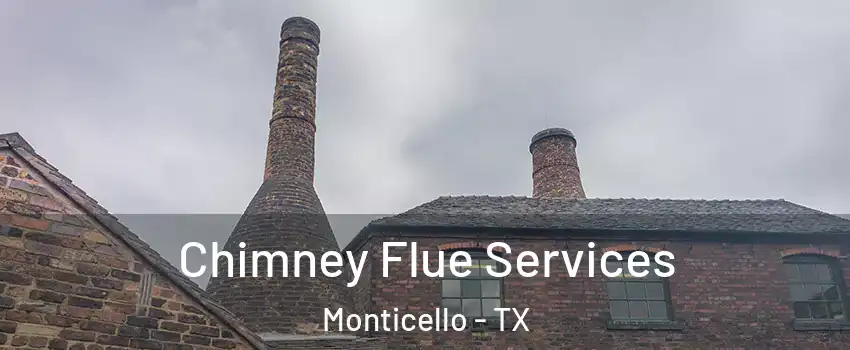 Chimney Flue Services Monticello - TX
