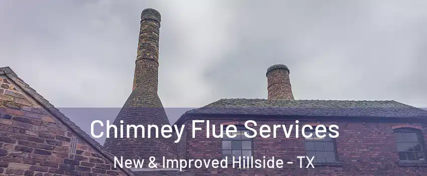 Chimney Flue Services New & Improved Hillside - TX