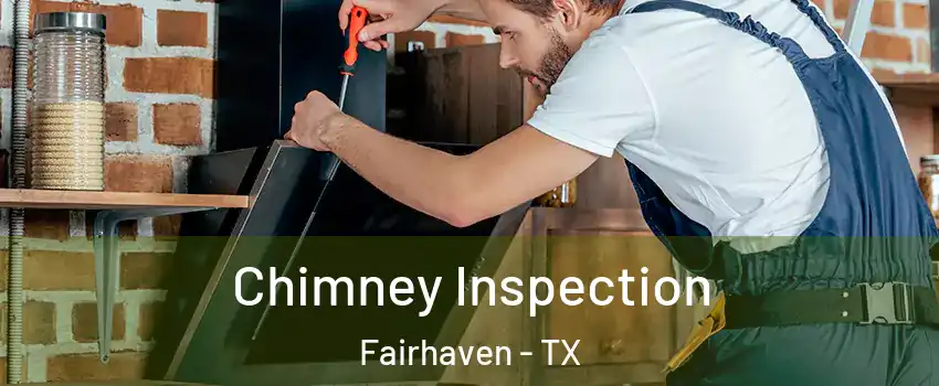 Chimney Inspection Fairhaven - TX