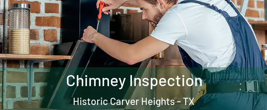 Chimney Inspection Historic Carver Heights - TX