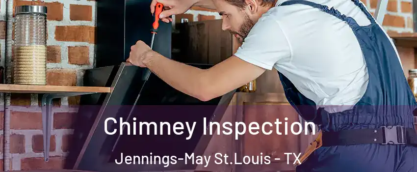 Chimney Inspection Jennings-May St.Louis - TX