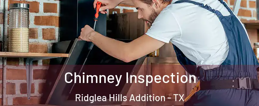 Chimney Inspection Ridglea Hills Addition - TX