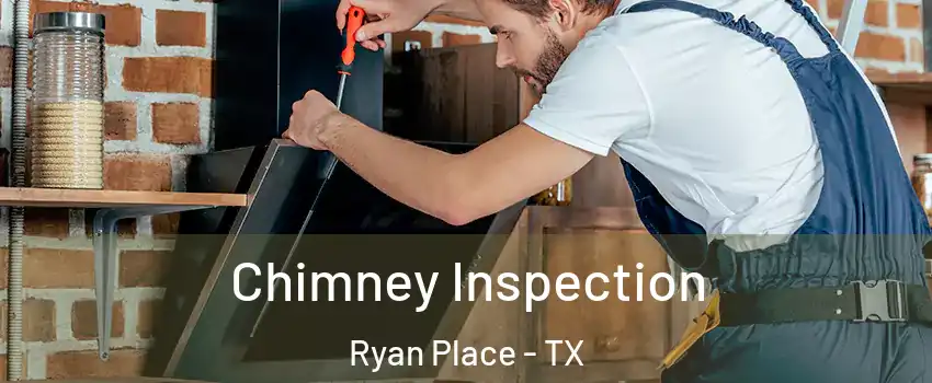 Chimney Inspection Ryan Place - TX
