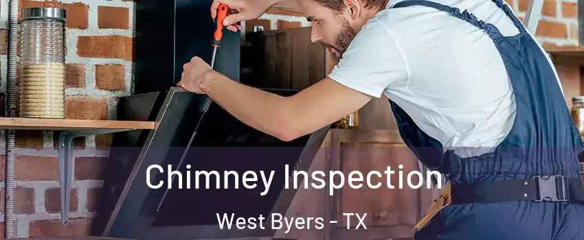 Chimney Inspection West Byers - TX
