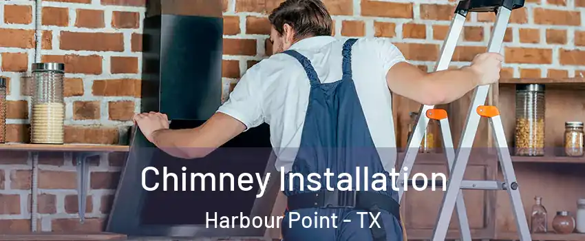 Chimney Installation Harbour Point - TX
