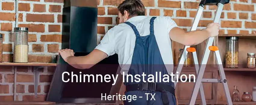 Chimney Installation Heritage - TX